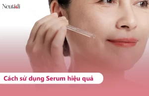 Cách sử dụng serum trên da hiệu quả