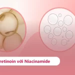 Tretinoin kết hợp với niacinamide được không? Mẹo dùng chung hiệu quả Cách dùng kết hợp Niacinamide với Tretinoin hiệu quả đúng cách