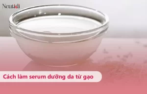 Cách làm serum từ gạo dưỡng da