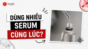 Dùng 2 loại serum cùng lúc có sao không?