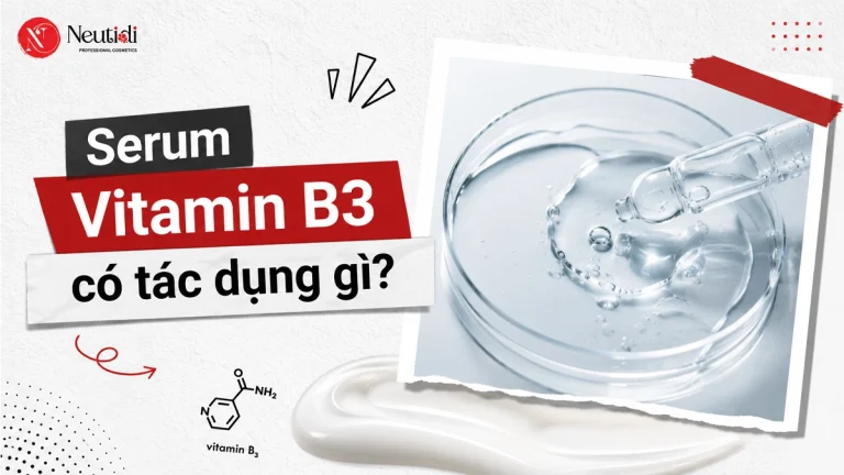 Serum B3 có tác dụng gì cho làn da