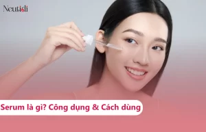Serum là gì? Tất tần tật về serum bạn nên biết