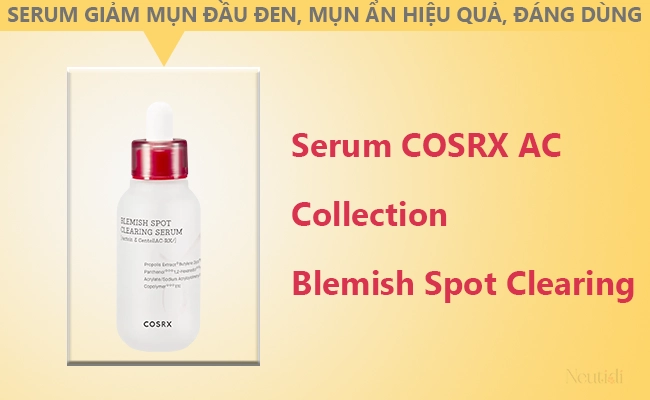 Đánh giá COSRX AC Collection Blemish Spot Clearing Serum giảm mụn đầu đen mụn ẩn