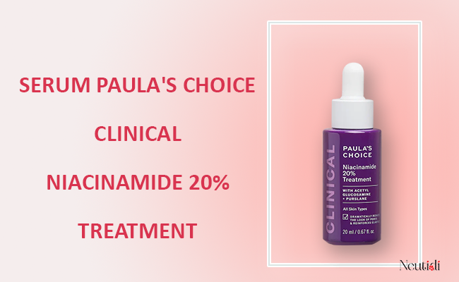 Đánh giá serum Paula's Choice Clinical Niacinamide 20% Treatment giảm thâm