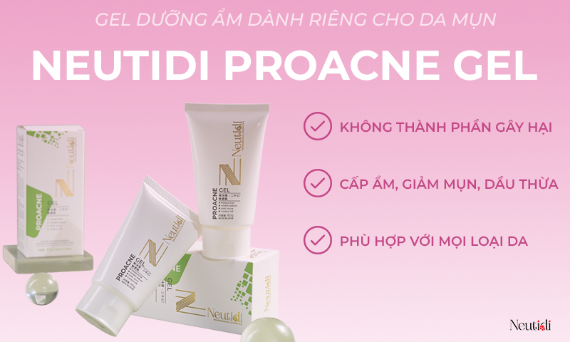 Giải pháp điều trị mụn toàn diện với Neutidi Proacne Gel