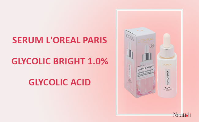 Serum L'Oreal Paris Glycolic Bright 1.0% Glycolic Acid trị thâm mụn có tốt không?