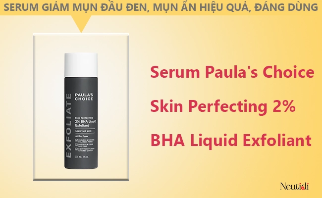 Serum trị mụn đầu đen và mụn ẩn Paula's Choice Skin Perfecting 2% BHA Liquid Exfoliant