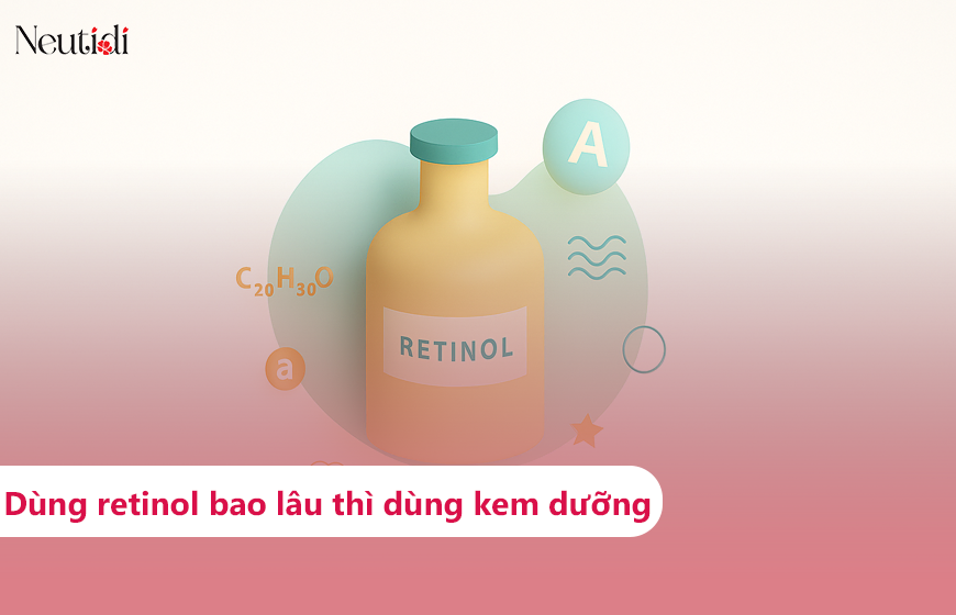 Dùng retinol bao lâu thì dùng kem dưỡng?