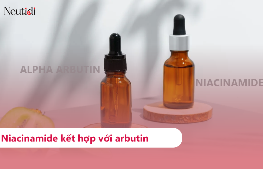 Hướng dẫn kết hợp Alpha Arbutin với Niacinamide hiệu quả