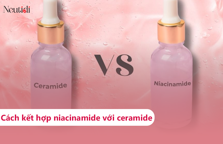 Kết hợp niacinamide và ceramide