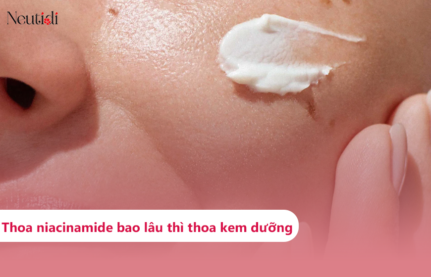 Dùng niacinamide bao lâu thì nên bôi kem dưỡng?
