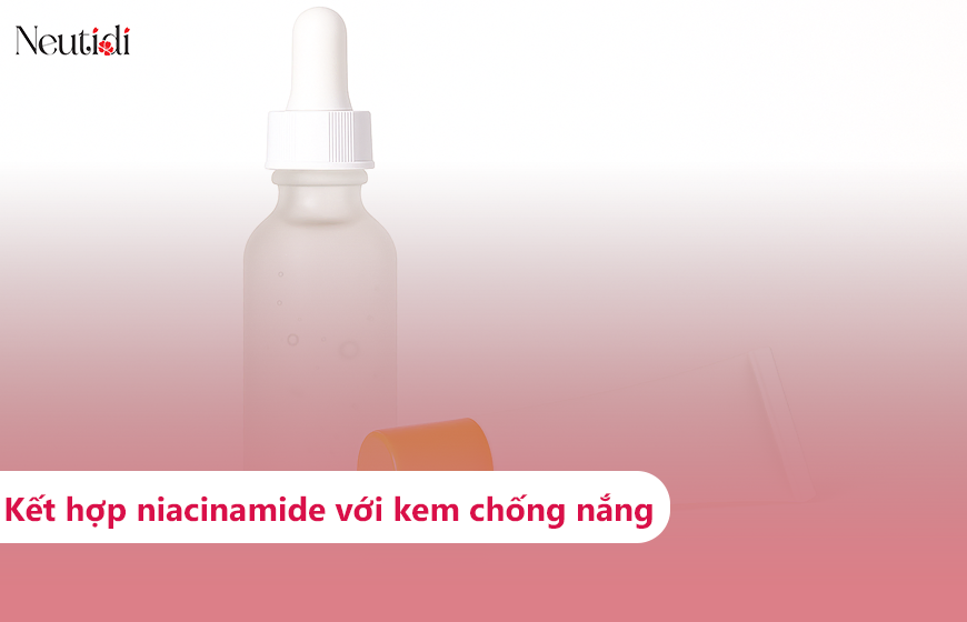 Kết hợp niacinamide với kem chống nắng