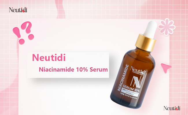 Serum trị mụn cho da dầu tốt nhất - Neutidi Niacinamide 10%
