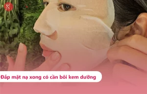 Đắp mặt nạ xong có cần bôi kem dưỡng ẩm