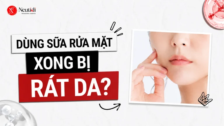 Vì sao dùng sữa rửa mặt xong bị rát da