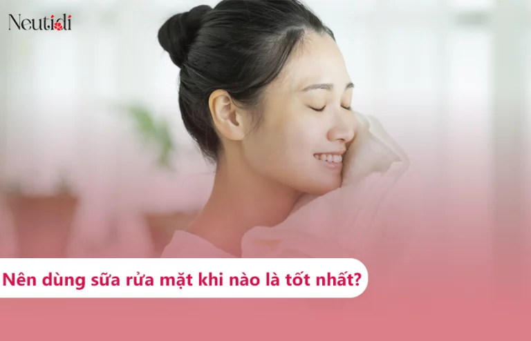 Nên sử dụng sữa rửa mặt khi nào là tốt nhất