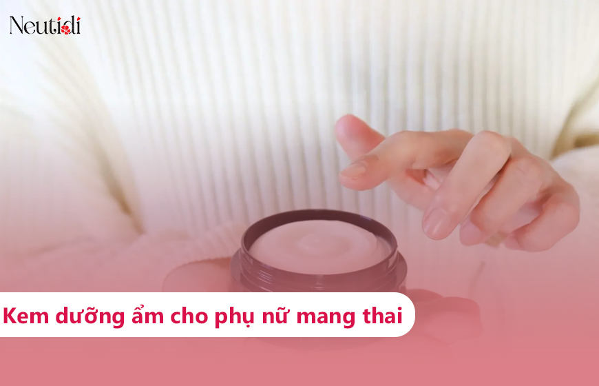Top 10 kem dưỡng ẩm cho bà bầu 2025