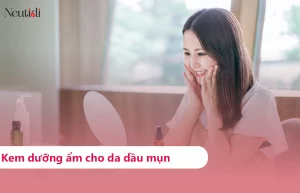 Kem dưỡng ẩm cho da dầu mụn được bác sĩ khuyên dùng