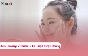 Thoa kem dưỡng ẩm vitamin E lên da mặt được không?