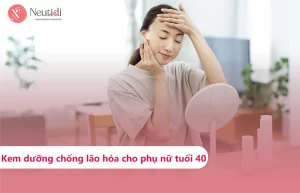 Kem dưỡng da chống lão hóa cho phụ nữ tuổi 40