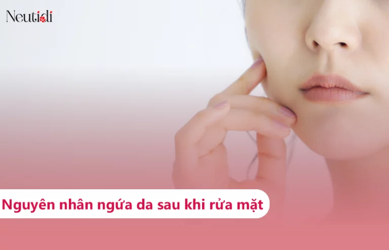 Rửa mặt xong bị ngứa da có sao không? Nguyên nhân do đâu