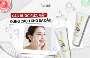 Các bước rửa mặt cho da dầu