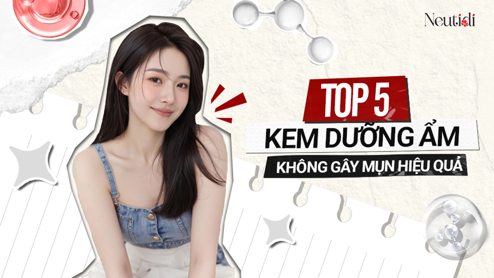 Top 6 kem dưỡng ẩm không gây mụn