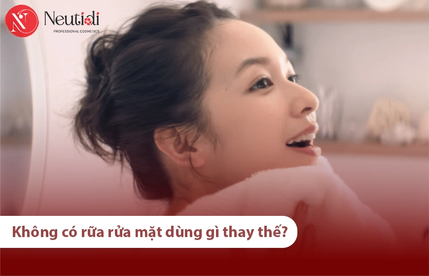 Dùng gì để làm sạch da khi không có sữa rửa mặt