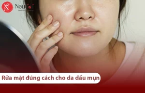 Hướng dẫn cách rửa mặt đúng chuẩn cho da dầu
