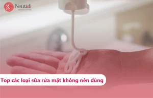TOP sữa rửa mặt không nên dùng