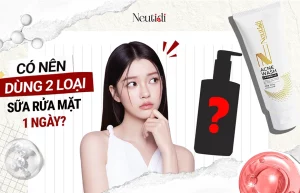 Có nên dùng 2 loại sữa rửa mặt không?