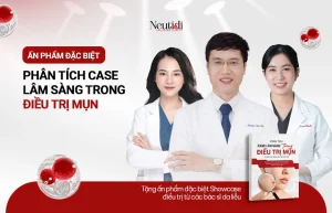 Giới thiệu ấn bản "PHÂN TÍCH CASE LÂM SÀNG TRONG ĐIỀU TRỊ MỤN" (Chủ biên: Bác sĩ Hoàng Văn Tâm) 12 Ấn bản: Phân tích case lâm sàng trong điều trị mụn - Bác sĩ Tâm x Neutidi