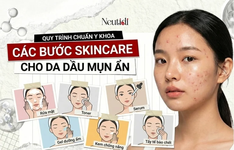 Các bước skincare cho da dầu mụn ẩn