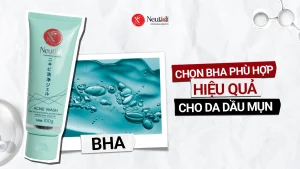 BHA cho da dầu mụn: Cách chọn, cách dùng & TOP 12 sản phẩm phù hợp 16 Cách chọn và dùng BHA cho da dầu mụn