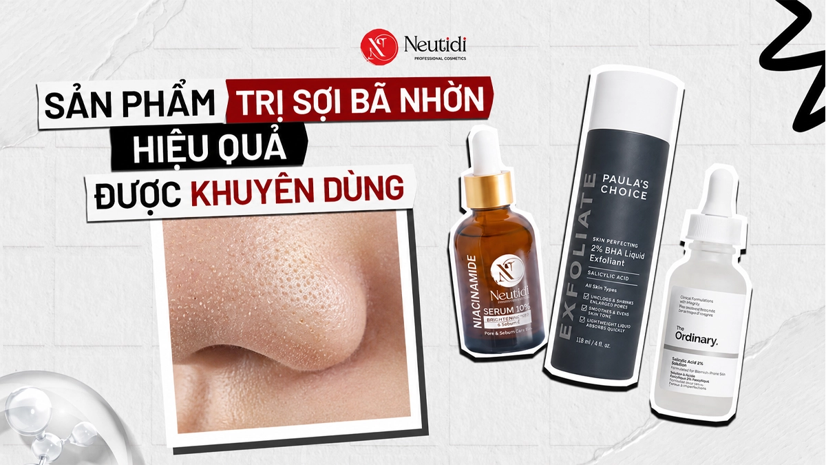 TOP 6 sản phẩm hỗ trợ giảm sợi bã nhờn hiệu quả 2026 19 TOP sản phẩm trị sợi bã nhờn hiệu quả