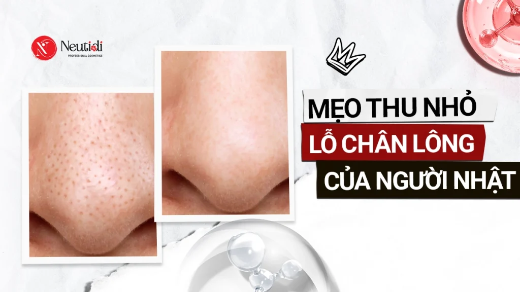 Mẹo thu nhỏ lỗ chân lông của người Nhật Bản