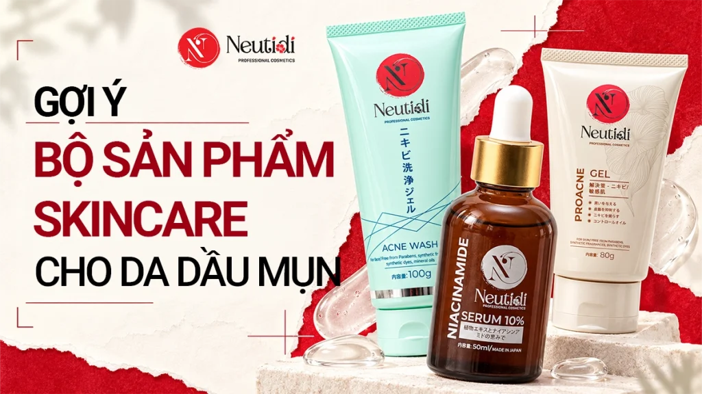 TOP 7 bộ skincare cho da dầu mụn giúp sạch da, bớt dầu thừa hiệu quả 1 Bộ sản phẩm skincare cho da dầu mụn